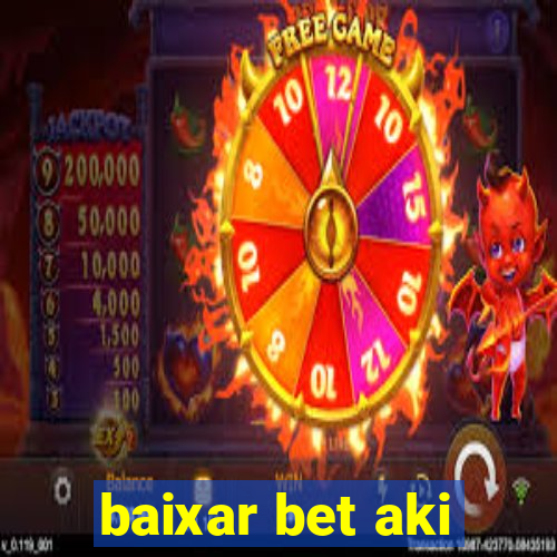 baixar bet aki